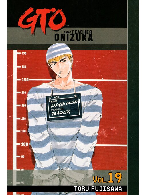 Title details for GTO: Great Teacher Onizuka, Volume 19 by Toru Fujisawa - Available